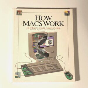 How Macs Work by K. Daniel Clark and John Rizzo 1993 - How It Works book series